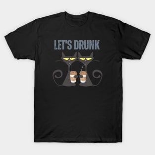 Let's Drunk Coffee Cats T-Shirt